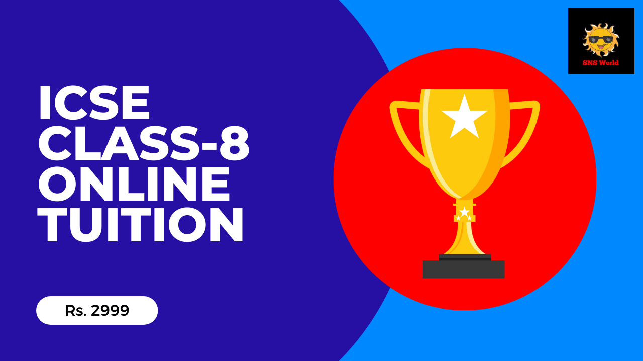 ICSE Class-8 All Subjects-Online Tuition